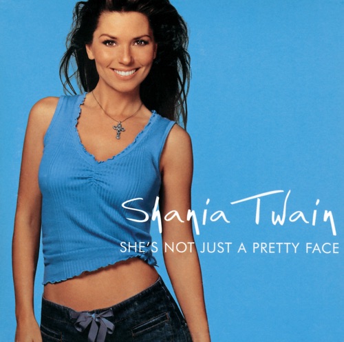 She's Not Just a Pretty Face - Single - Shania Twain-无损音乐下载