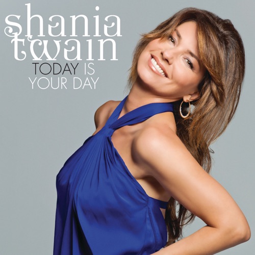 Today Is Your Day - Single - Shania Twain-无损音乐下载
