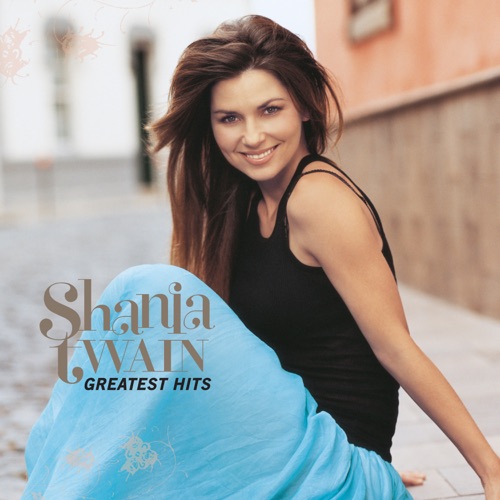 Greatest Hits (International / Remastered) - Shania Twain-无损音乐下载