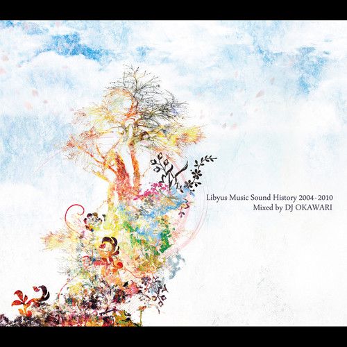 Libyus Music Sound History 2004－2010 - DJ Okawari-无损音乐下载