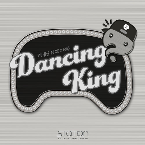 Dancing King - Single - Yu Jae Seok & EXO-无损音乐下载