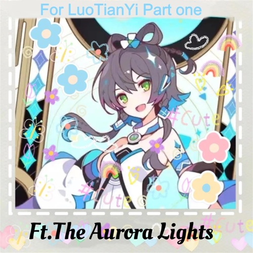 For LuoTianYi Part One (feat. The Aurora Lights) - Single - 洛天依-无损音乐下载