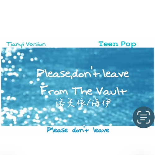 Please,Don't Leave (feat. 海伊) [From The Vault] - Single - 洛天依, Eden Ro Swift & 洛天依Official-无损音乐下载