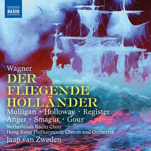 瓦格纳：《飞翔的人》Holländer， 1963年世界大战 - Brian Mulligan, Jennifer Holloway, Bryan Register, Ain Anger, Richard Trey Smagur, Maya Yahav Gour, 荷兰广播合唱团, Hong Kong Philharmonic Chorus, 香港管弦乐团 & 梵志登-无损音乐下载