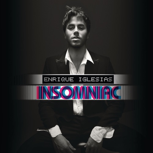 Insomniac (Bonus Track Version) - Enrique Iglesias-无损音乐下载