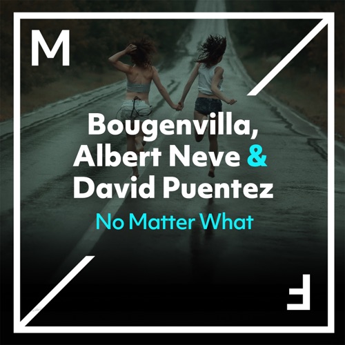 No Matter What – Single – Bougenvilla, Albert Neve & David Puentez-无损音乐下载
