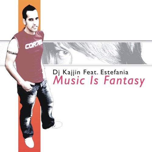 Music Is Fantasy (Remixes) [feat. Estefania] - DJ Kajjin-无损音乐下载