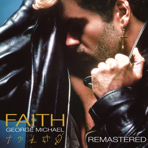 Faith (Deluxe Edition) [2010 Remastered Version] - GEORGE MICHAEL-无损音乐下载