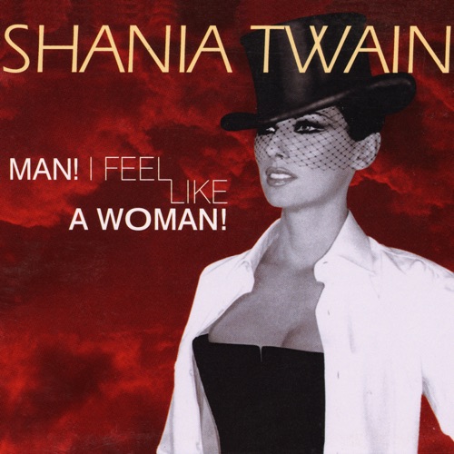 Man! I Feel Like A Woman! - Single - Shania Twain-无损音乐下载