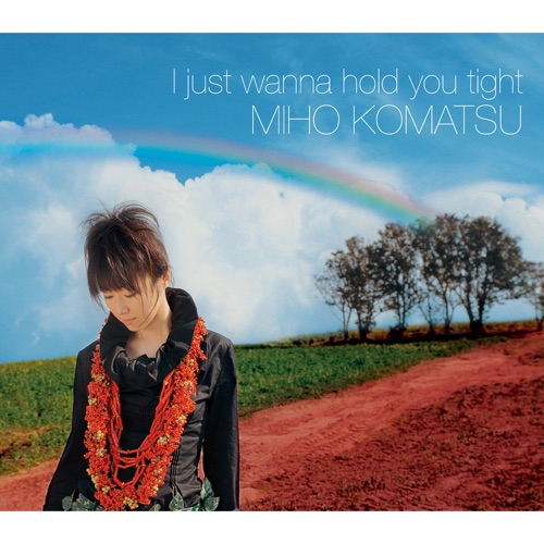 I just wanna hold you tight – Single – 小松未歩-无损音乐下载