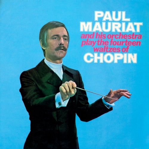 肖邦的十四首圆舞曲 – Paul MauriatThe Fourteen Waltzes Of Chopin-无损音乐下载