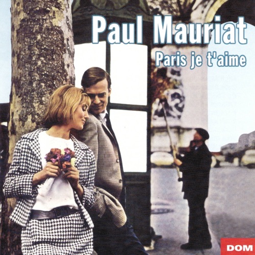 巴黎je t’aime – Paul MauriatParis je t'aime-无损音乐下载