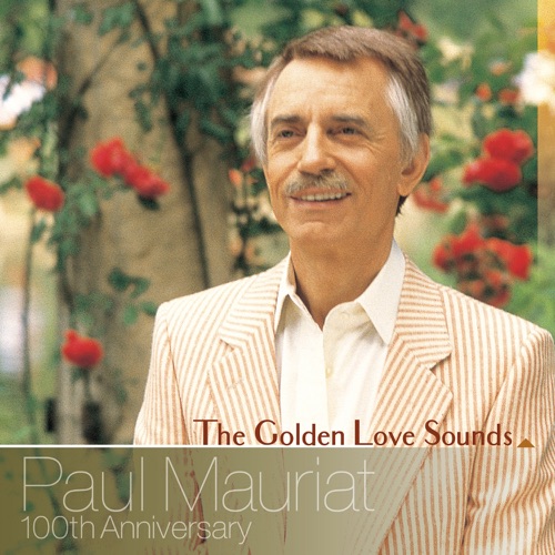 《金色的爱情之声》保罗·毛里亚100周年纪念 - Paul Mauriat-无损音乐下载