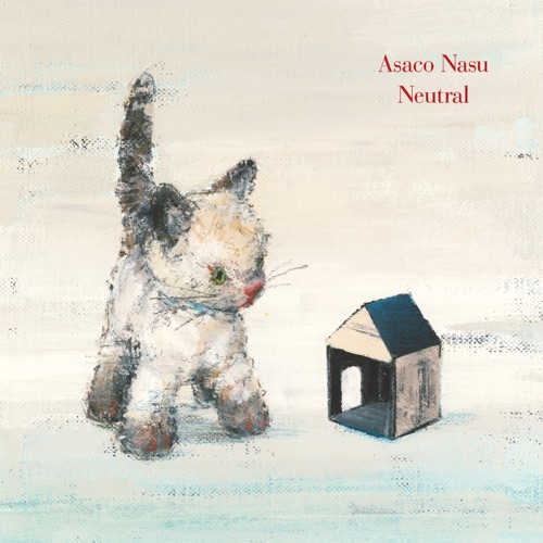 Neutral - Nasu Asaco-无损音乐下载