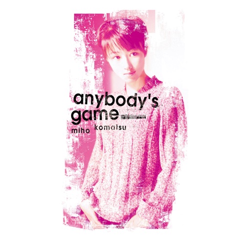 anybody’s game – Single – 小松未歩-无损音乐下载