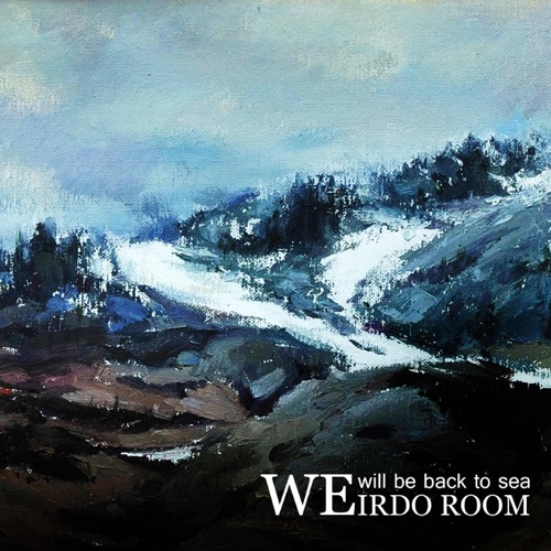 We will be back to sea - 怪人房间-无损音乐下载