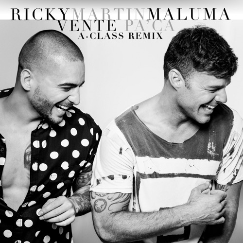 Vente Pa’ Ca (feat. Maluma) [A-Class Remix] – Single – Ricky Martin-无损音乐下载