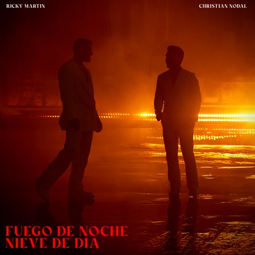 Fuego de Noche, Nieve de Día - Single - Ricky Martin & Christian Nodal-无损音乐下载