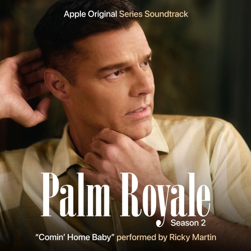 Comin' Home Baby (from Palm Royale Season 2) - Single - Ricky Martin-无损音乐下载