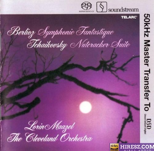【古典】Lorin Maazel (指挥：洛林·马泽尔)& The Cleveland Orchestra -《柏辽兹：幻想交响曲 & 柴可夫斯基「胡桃夹子」组曲》【SACD-ISO】-无损音乐下载