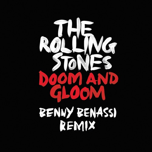 Doom and Gloom (Benny Benassi Remix) - Single - The Rolling Stones-无损音乐下载