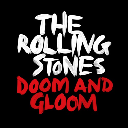 Doom and Gloom (Jeff Bhasker Mix)  - Single - The Rolling Stones-无损音乐下载
