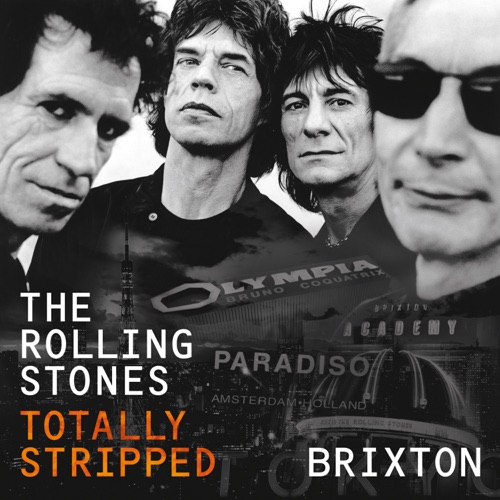 Totally Stripped - Brixton (Live) - The Rolling Stones-无损音乐下载