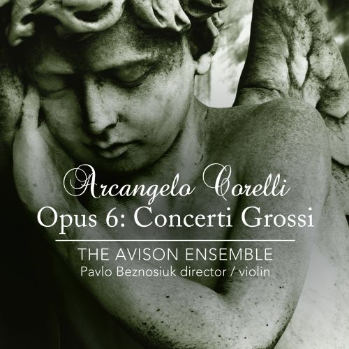 Arcangelo Corelli Opus 6： Concerti Grossi – 阿尔坎格罗·科莱里、Arcangelo Corelli [FLAC 分轨]-无损音乐下载