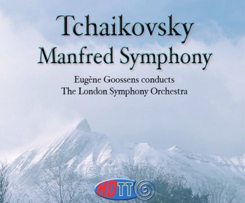 Tchaikovsky Manfred Symphony Goossens leads the LSO – Sir Eugene Goossens conducts the London Symphony Orch. [FLAC 分轨]-无损音乐下载