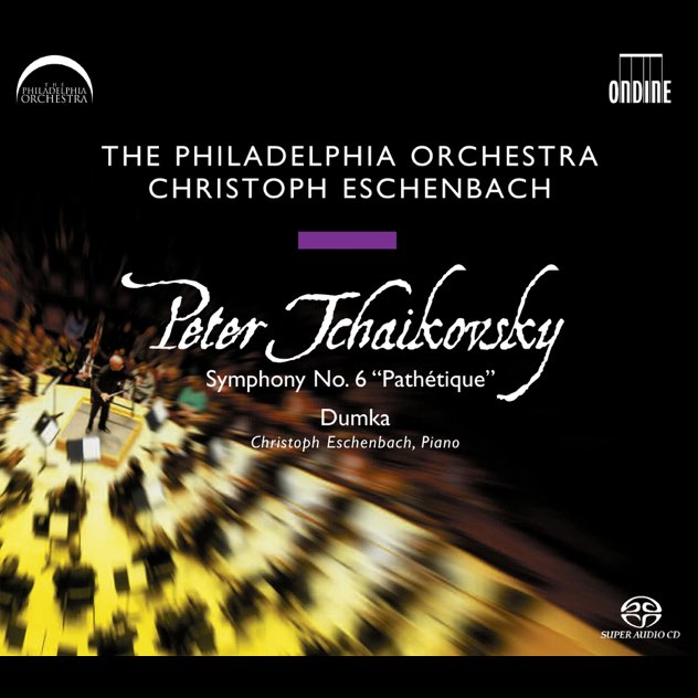 Tchaikovsky – Sixth Symphony – Dumka – The Philadelphia Orchestra, Christoph Eschenbach-无损音乐下载