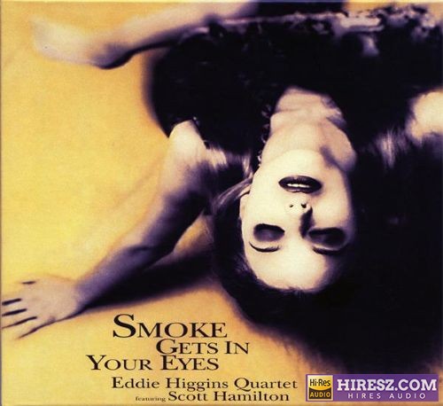 【柔顺爵士】Eddie Higgins Quartet - 2002 - Smoke Gets In Your Eyes (FLAC)-无损音乐下载