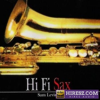 【柔顺爵士】Sam Levine - 2005 - HiFi Sax (FLAC)-无损音乐下载