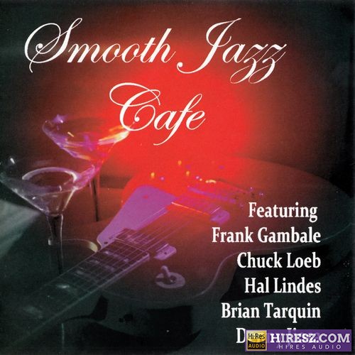 【柔顺爵士】Smooth Jazz Cafe - 2014 - Smooth Jazz Cafe (FLAC)-无损音乐下载