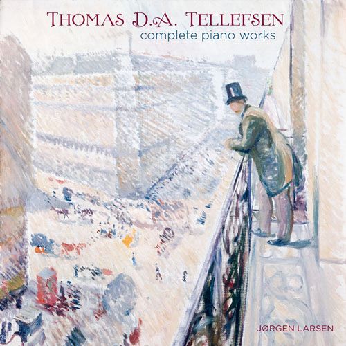 Thomas D. A. Tellefsen (1823-1874) complete piano works – Jørgen Larsen – 托马斯·戴克·阿克兰·泰勒夫森／Thomas Dyke Acland Tellefsen[FLAC 分轨]-无损音乐下载