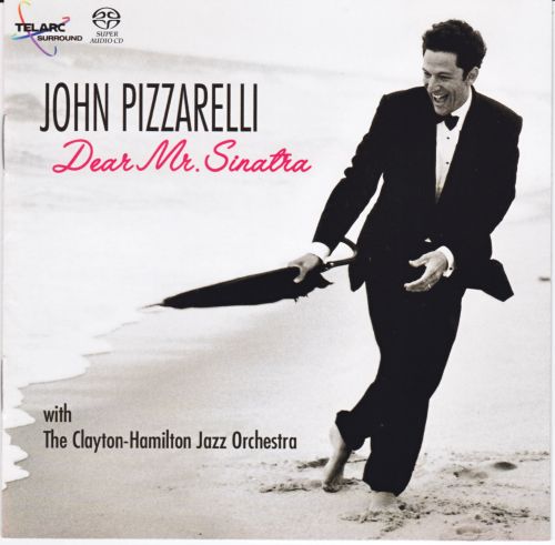 John Pizzarelli - Dear Mr. Sinatra - John Pizzarelli/Clayton-Hamilton Jazz Orchestra-无损音乐下载