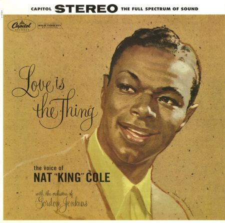 Nat King Cole - Love is the Thing - Nat 