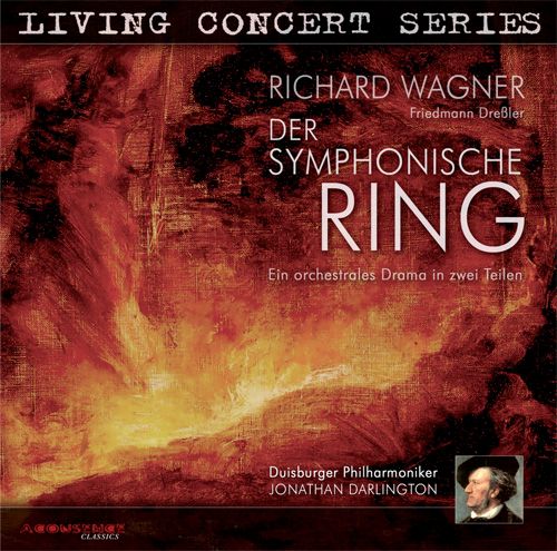 Wagner & Dressler：The Symphonic Ring – Duisburg Philharmonic Orchestra dir. Jonathan Darlington – 威廉·理查德·瓦格纳／Wilhelm Richard Wagner[FLAC 分轨]-无损音乐下载