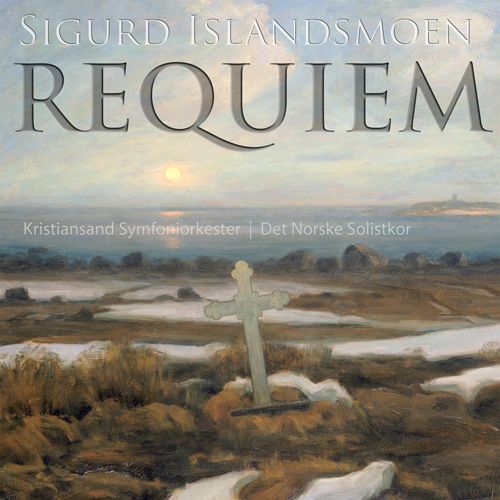 Islandsmoen REQUIEM – Kristiansand Symfoniorkester – 西格德·艾兰斯莫因／Sigurd Islandsmoen[FLAC 分轨]-无损音乐下载