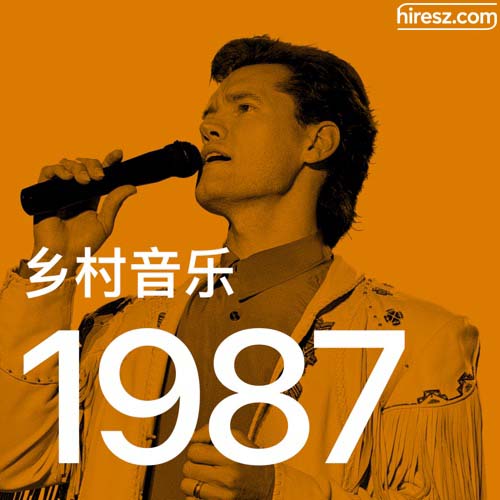 1987 年乡村音乐金曲 [FLAC 分轨]-无损音乐下载