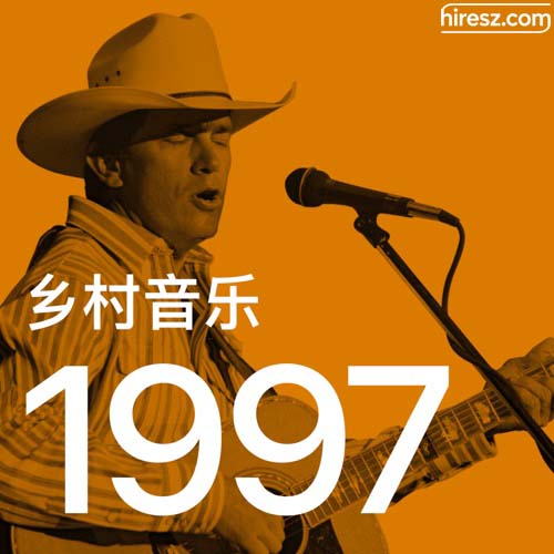 1997 年乡村音乐金曲 [FLAC 分轨]-无损音乐下载