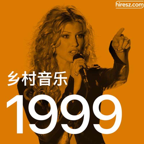 1999 年乡村音乐金曲 [FLAC 分轨]-无损音乐下载