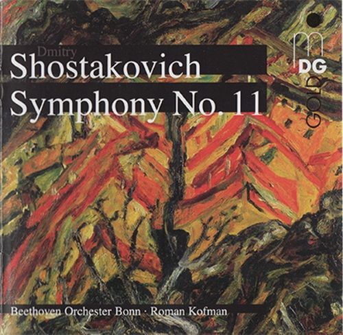 Dmitri Shostakovich: Complete Symphonies Vol. 9 - Symphony No. 11 op. 103 The Year 1905 - Beethoven Orchester Bonn, Roman Kofman-无损音乐下载