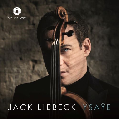【SONY FLAC】伊萨耶Jack Liebeck,Daniel Grimwood 6首小提琴独奏奏鸣曲, Op. 27 24bit 192khz [FLAC 分轨]-无损音乐下载