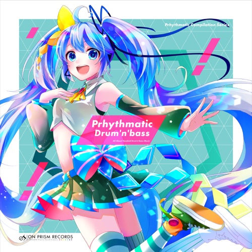 Prhythmatic Drum’n’Bass – EP – On Prism Records & Hatsune Miku-无损音乐下载