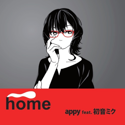 home – appy & Hatsune Miku-无损音乐下载
