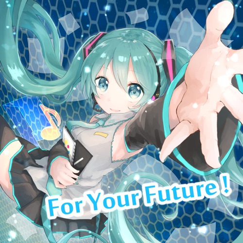 For Your Future ! (feat. Hatsune Miku) – Single – ワカバ-无损音乐下载