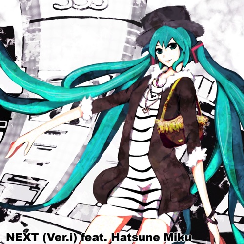 Next (Ver.i) [feat. Hatsune Miku] - SOSOSO (Tsukui Kazuhito)-无损音乐下载