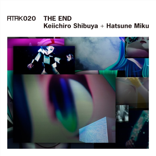ATAK020 THE END – Keiichiro Shibuya & Hatsune Miku-无损音乐下载