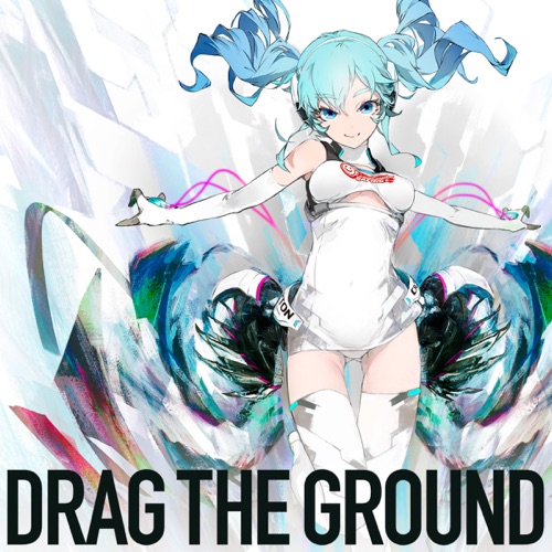 Drag the Ground (feat. Hatsune Miku) – Single – Camellia-无损音乐下载