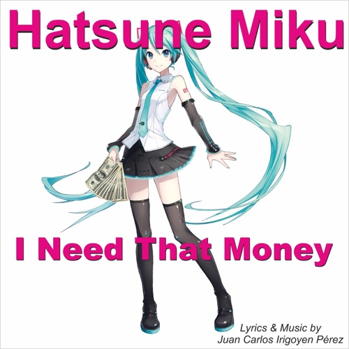 I Need That Money - Single - Hatsune Miku-无损音乐下载